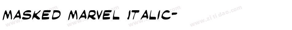 Masked Marvel Italic字体转换